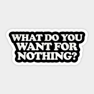 Euronymous W Do You Want For Nothing Sticker